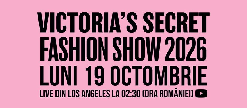 Victoria's Secret Fashion Show 2026 – ce trebuie să știi înainte de show-ul din acest an